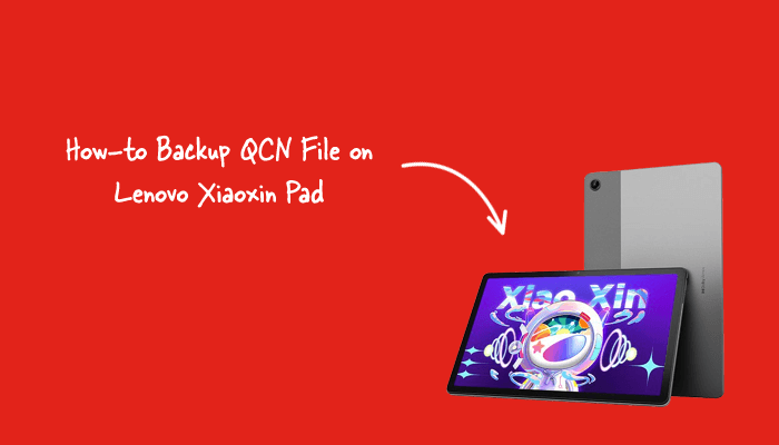 Backup QCN on Lenovo Xiaoxin Pad