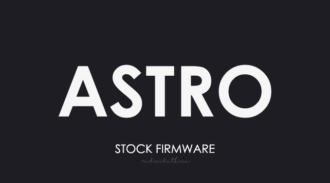 Astro Stock ROM Firmware