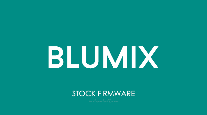 Blumix Stock ROM Firmware