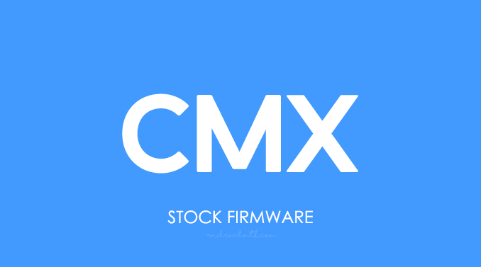 CMX Stock ROM Firmware
