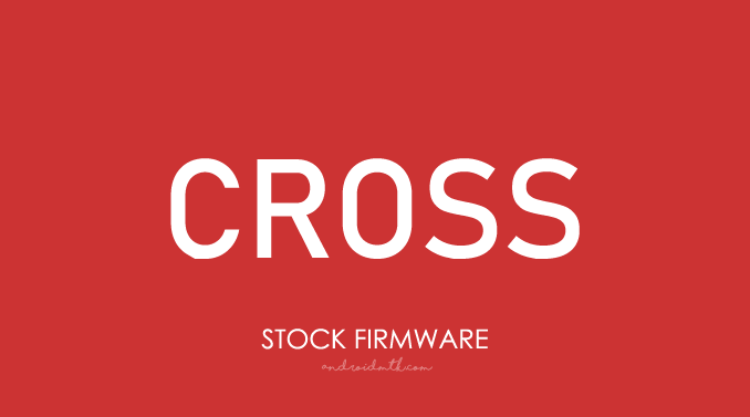 Cross Stock ROM Firmware