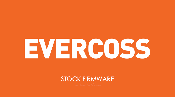 Evercoss Stock ROM Firmware