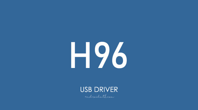 H96 USB Driver