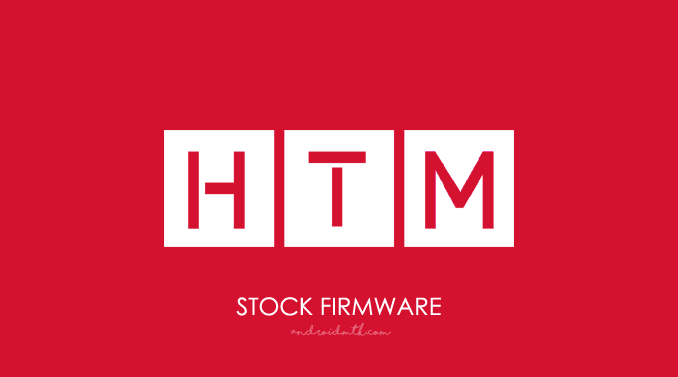 HTM Stock ROM Firmware
