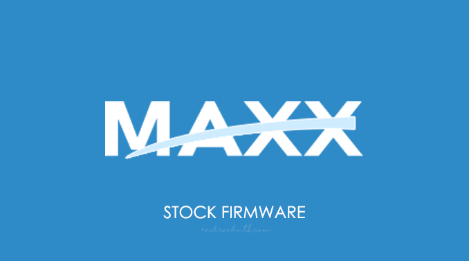 Maxx Stock ROM Firmware