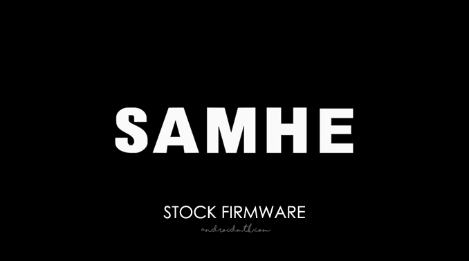 Samhe Stock ROM Firmware