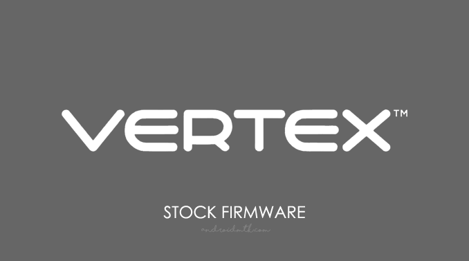 Vertex Stock ROM Firmware