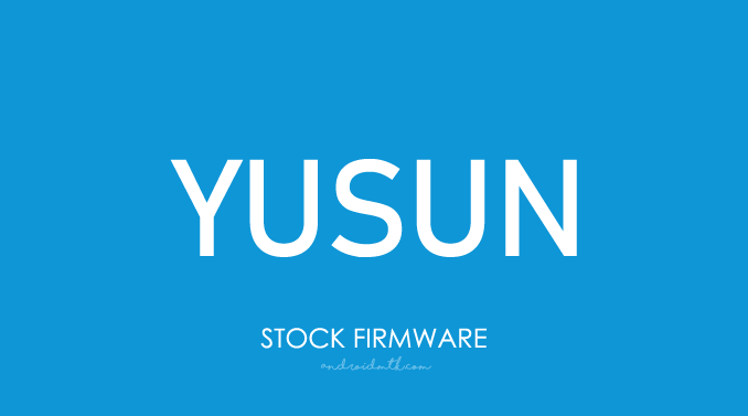 Yusun Stock ROM